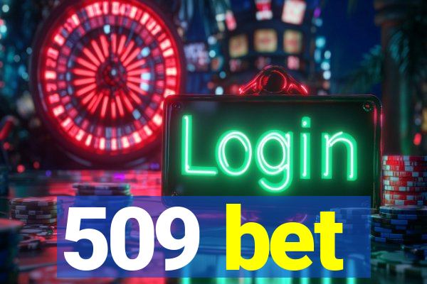 509 bet